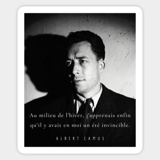 Albert Camus black and white portrait and quote: Au milieu de l'hiver, j'apprenais enfin Sticker